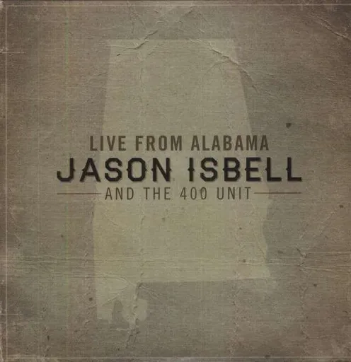 Live from Alabama Jason Isbell and The 400 Unit LP