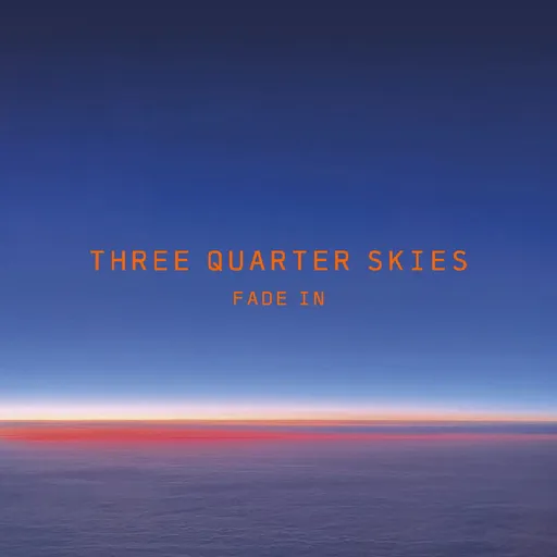 Three Quarter Skies, FADE IN, CD