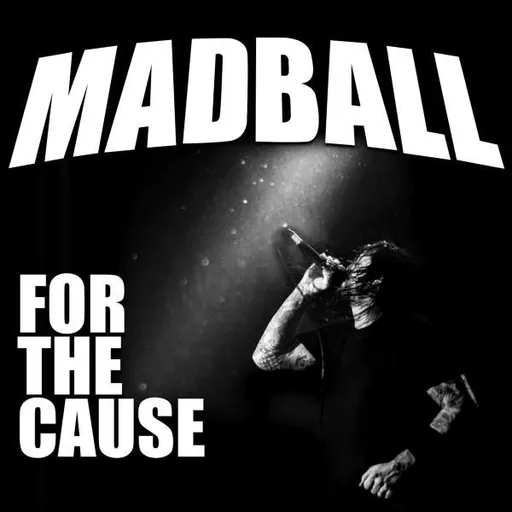 Madball, FOR THE CAUSE, CD