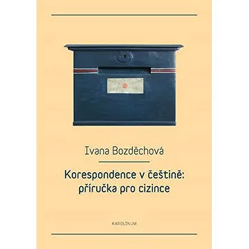 Korespondence v češtině: příručka pro cizince (9788024629520)
