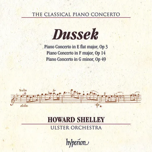 Howard Shelley, DUSSEK: PIANO CONCERTOS OP. 3, 14 & 49 (HYPERION C, CD