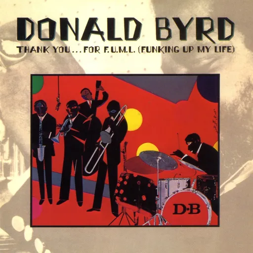 Donald Byrd, Byrd Donald - Thank You For F.U.M.L(Funking Up My Life) CD, CD