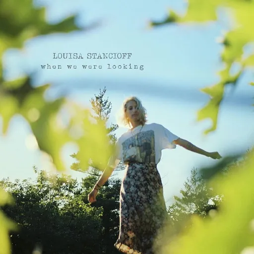 Louisa Stancioff, WHEN WE WERE LOOKING, CD
