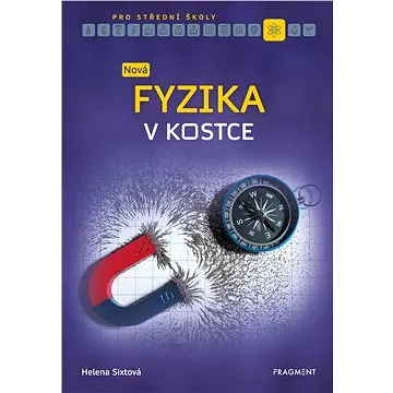 Nová fyzika v kostce pro SŠ (978-80-253-5233-5)