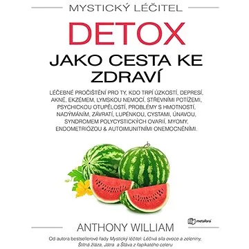Mystický léčitel: Detox jako cesta ke zdraví (978-80-762-5140-3)