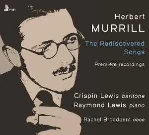 Crispin Lewis, Lewis Crispin & Raymo Herbert Murrill The Rediscovered Songs 1 CD, CD