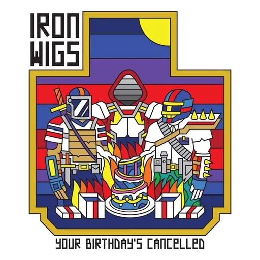 Your Birthday's Cancelled - Iron Wigs LP