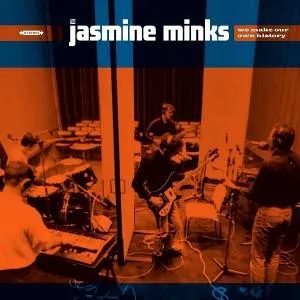 The Jasmine Minks, WE MAKE OUR OWN HISTORY, CD