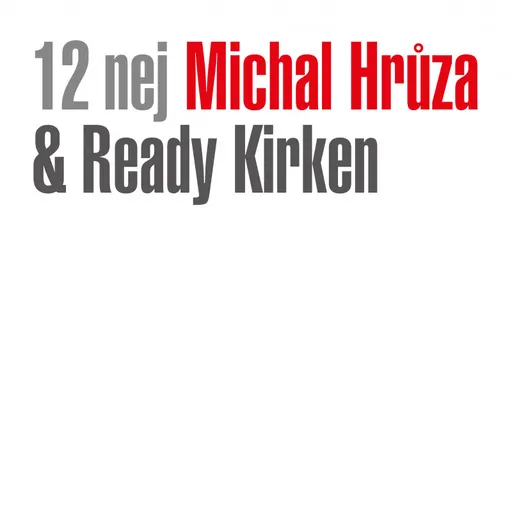 Hrůza Michal & Ready Kirken - 12 nej LP