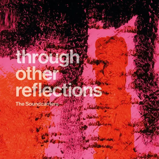 The Soundcarriers, Through Other Reflections The Soundcarriers CD, CD