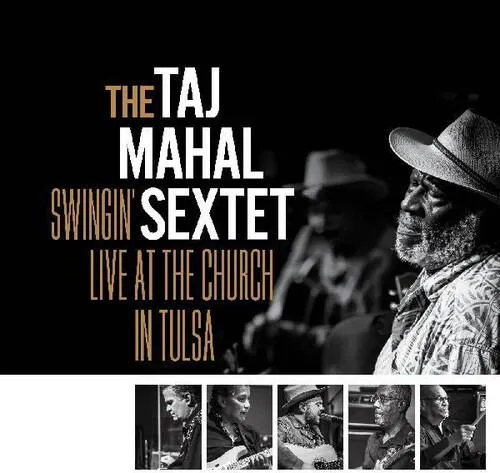 TAJ MAHAL SEXTET - SWINGIN LIVE AT THE CHURCH IN TULSA CD