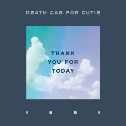Death Cab for Cutie, THANK YOU FOR TODAY, CD