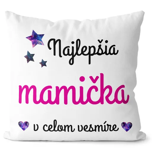 Vankúš Najlepšia mamička v celom vesmíre (Veľkosť: 40 x 40 cm)