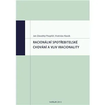 Racionální spotřebitelské chování a vliv iracionality (978-80-875-0033-0)