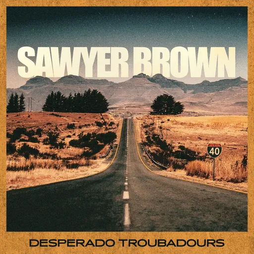 SAWYER BROWN - DESPERADO TROUBADOURS LP