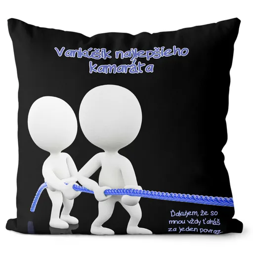 Vankúš Za jeden povraz – kamarát (Veľkosť: 55 x 55 cm)