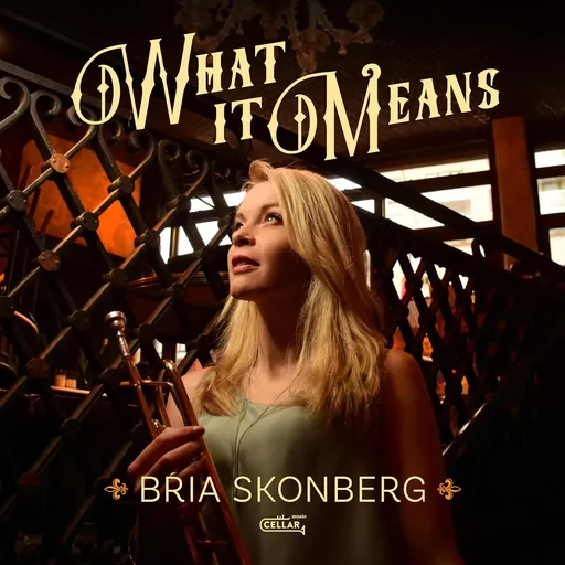 Bria Skonberg, WHAT IT MEANS, CD