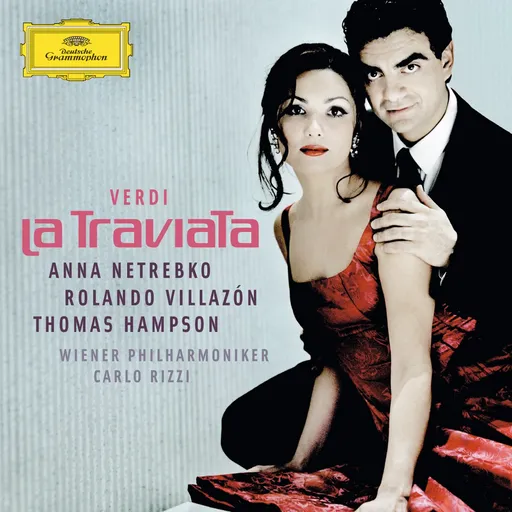 Anna Netrebko, Verdi / Anna Netrebko, Rolando Villazón, Thomas Hampson, Wiener Philharmoniker, Carlo Rizzi - La Traviata, CD