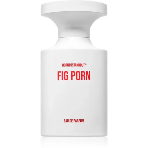BORNTOSTANDOUT Fig Porn parfumovaná voda unisex 100 ml