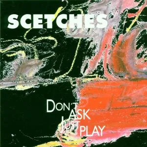 Scetches, DON'T ASK, JUST PLAY, CD