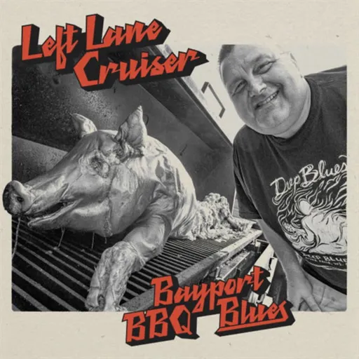 Left Lane Cruiser, BAYPORT BBQ BLUES, CD