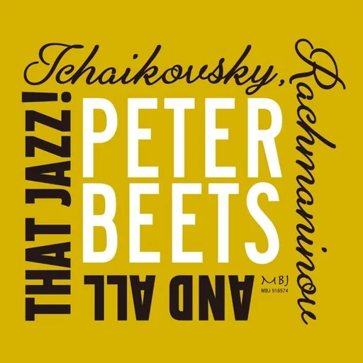 Peter Beets, BEETS, PETER - TCHAIKOVSKY, RACHMANINOV AND ALL THAT JAZZ! CD, CD