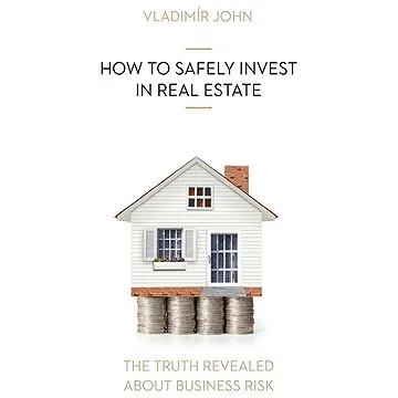 HOW TO SAFELY INVEST IN REAL ESTATE