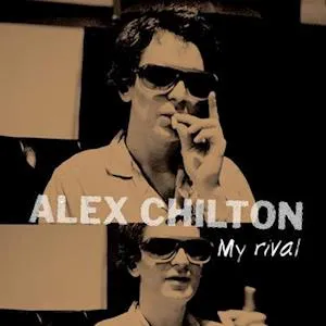 CHILTON, ALEX - MY RIVAL LP