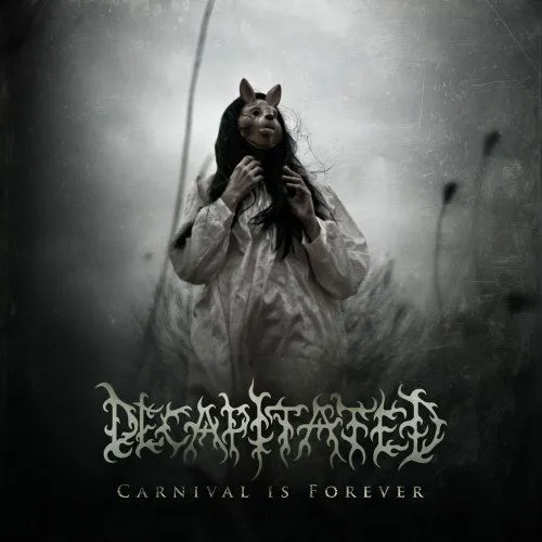 Decapitated, DECAPITATED: CARNIVAL IS FOREVER CD, CD