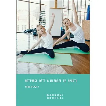 Motivace dětí a mládeže ve sportu (978-80-210-9355-3)