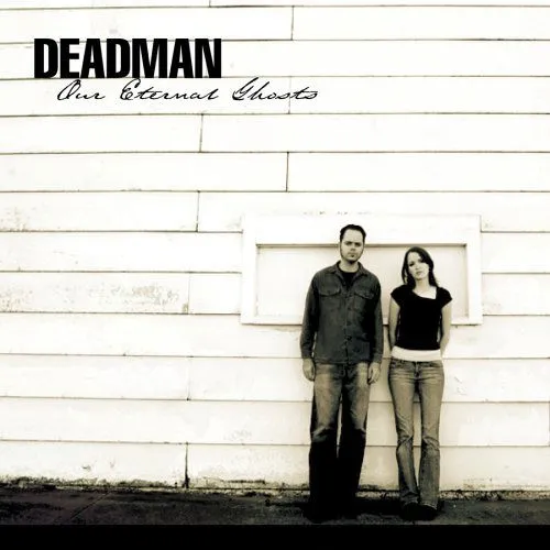 Deadman, OUR ETERNAL GHOSTS, CD