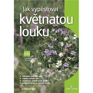 Jak vypěstovat květnatou louku (978-80-247-2755-4)