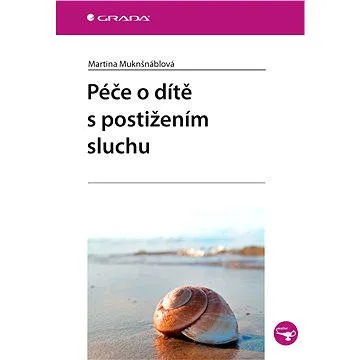 Péče o dítě s postižením sluchu (978-80-247-5034-7)