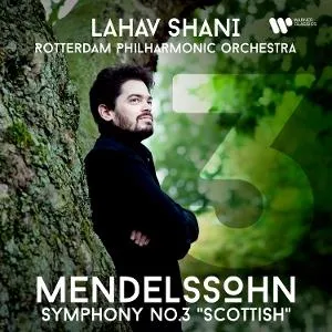 Lahav Shani & Rotterdam Philharmonic Orchestra, MENDELSSOHN: SYMPHONY NO. 3, CD