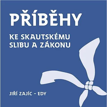 Příběhy ke skautskému zákonu a slibu (978-80-750-1117-6)