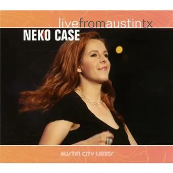 Neko Case, LIVE FROM AUSTIN, TX, CD