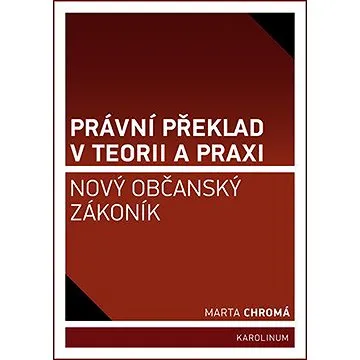 Právní překlad v teorii a praxi (9788024628523)