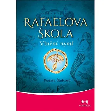 Rafaelova škola. Vlnění nymf (978-80-750-0302-7)