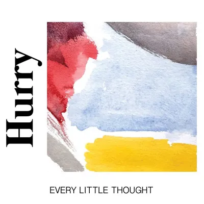Hurry, EVERY LITTLE THOUGHT, CD