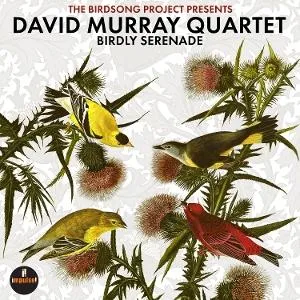 David Murray Quartet, BIRDLY SERENADE, CD
