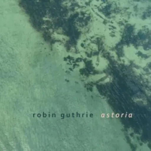 Robin Guthrie, Robin Guthrie: Astoria LTD CD, CD