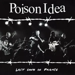 Poison Idea, LAST SHOW IN FRANCE, CD