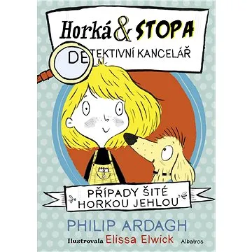 Horká & Stopa (1) – Případy šité horkou jehlou (978-80-000-5641-8)